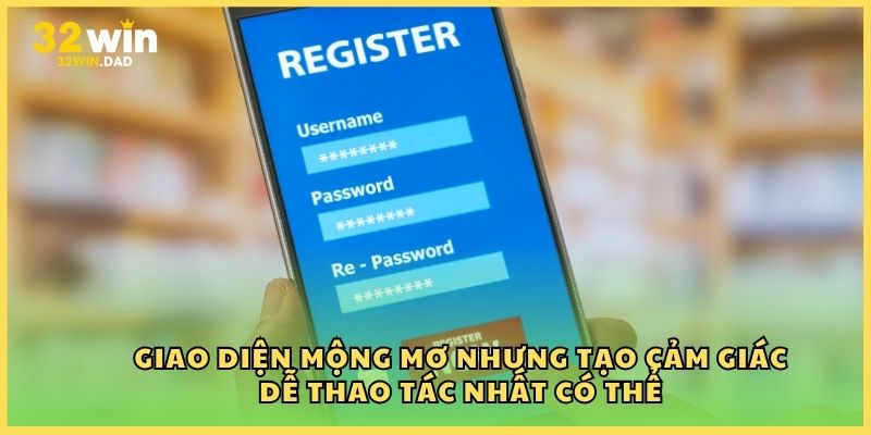 Giao diện mộng mơ nhưng tạo cảm giác dễ thao tác nhất có thể