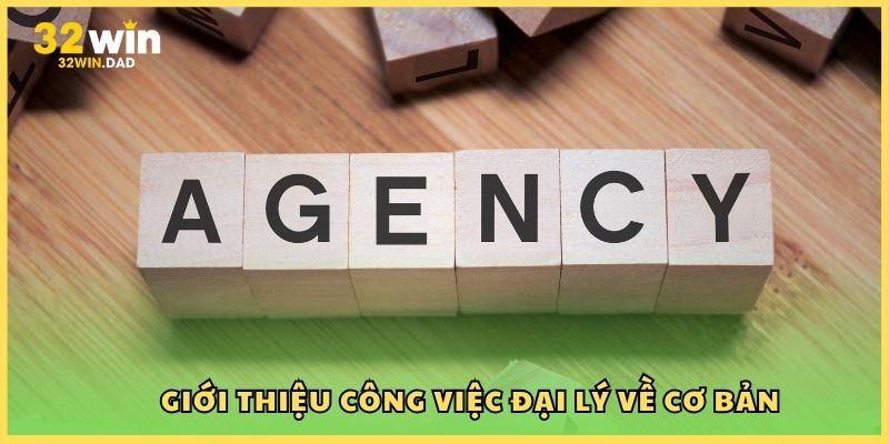 Giới thiệu công việc đại lý về cơ bản