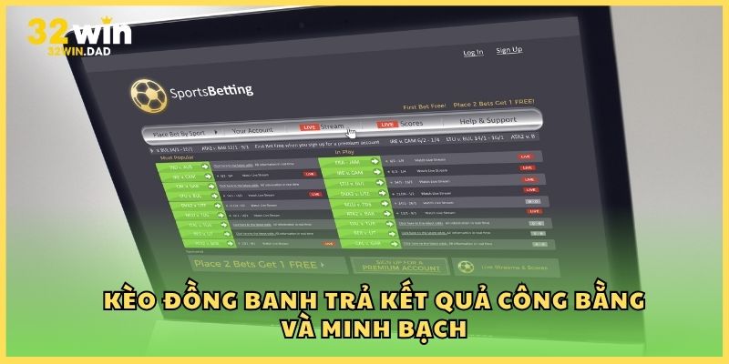 Kèo đồng banh trả kết quả công bằng và minh bạch