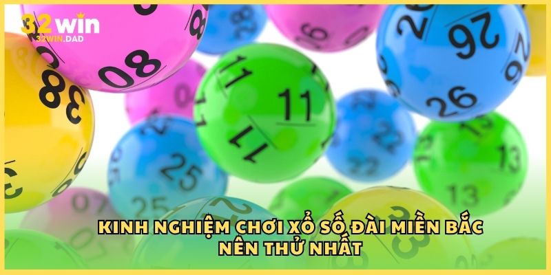 Kinh nghiệm chơi Xổ số đài miền Bắc nên thử nhất