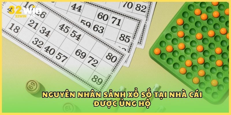 Nguyên nhân sảnh Xổ số tại nhà cái được ủng hộ