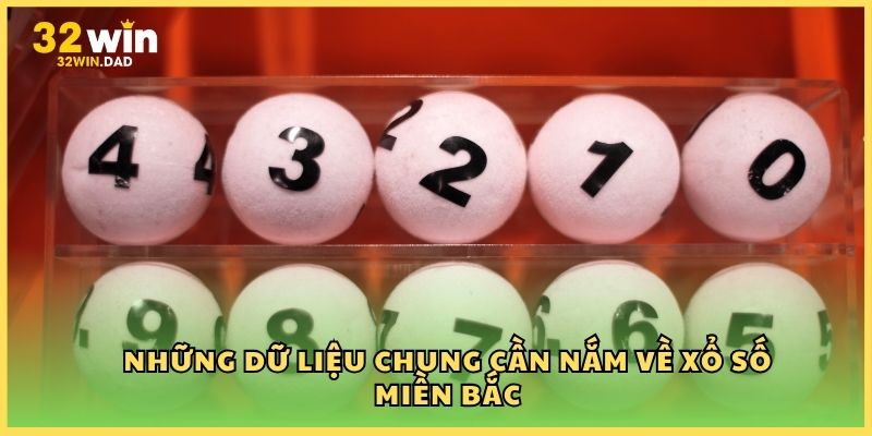 Những dữ liệu chung cần nắm về Xổ số miền Bắc