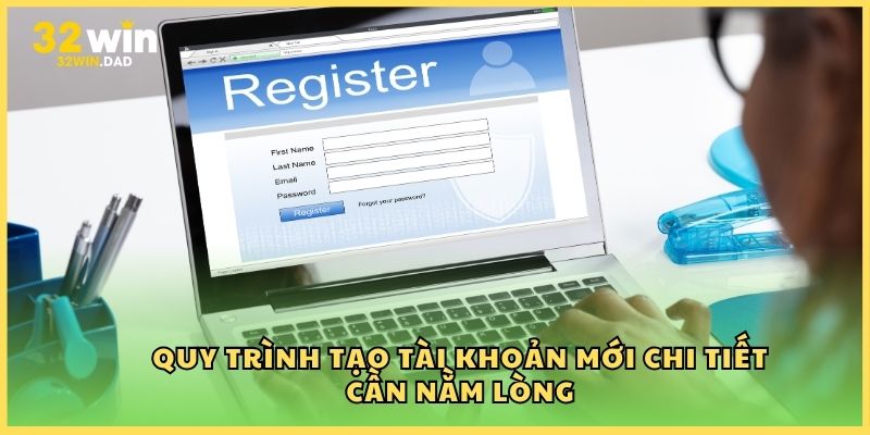 Quy trình tạo tài khoản mới chi tiết cần nằm lòng