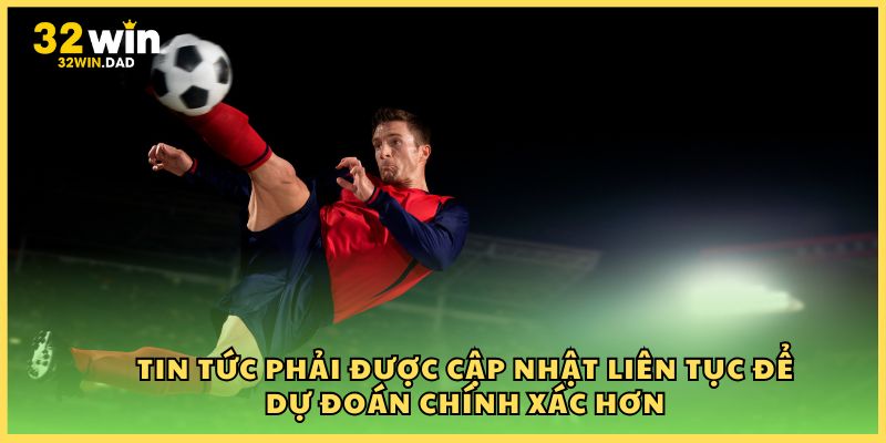 Tin tức phải được cập nhật liên tục để dự đoán chính xác hơn