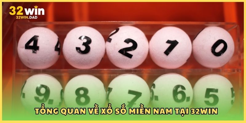 Tổng quan về Xổ số miền Nam tại 32Win
