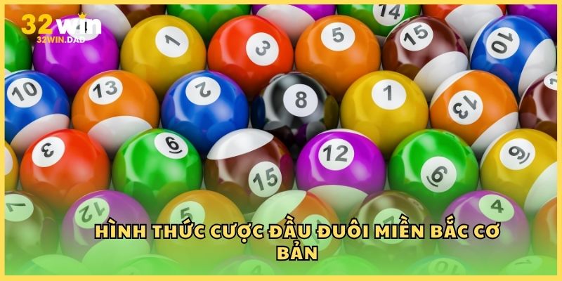 Hình thức cược đầu đuôi miền Bắc cơ bản